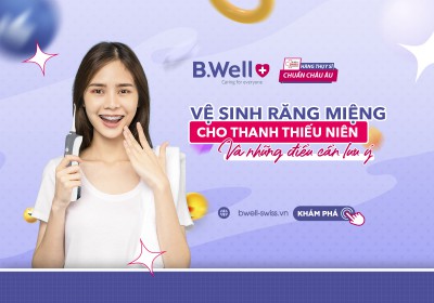 VỆ SINH RĂNG MIỆNG CHO THANH THIẾU NIÊN - CẦN CHÚ Ý NHỮNG...